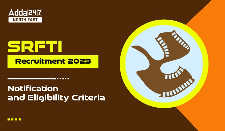 SRFTI Recruitment 2023 Notification & Eligibility Criteria-01