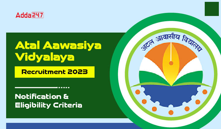 Atal Aawasiya Vidyalaya Recruitment 2023 Notification & Eligibility Criteria-01