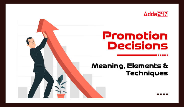 Promotion Decisions Meaning, Elements & Techniques-01