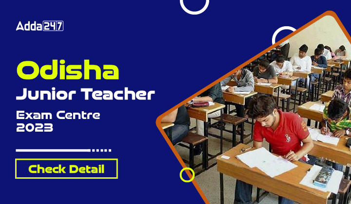 Odisha Junior Teacher Exam Centre 2023 Check Detail-01