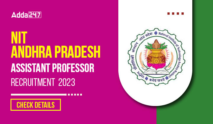 NIT Andhra Pradesh Assistant Professor Recruitment 2023 Check Details-01