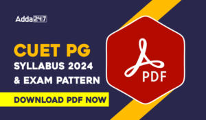 CUET PG Syllabus 2024 & Exam Pattern - Download PDF Now