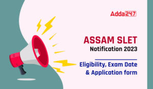 Assam SLET Notification 2024, Exam date & Admit Card