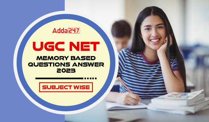 UGC NET Memory Based Questions Answer 2023, Asked Questions in UGC NET Subject Wise_20.1