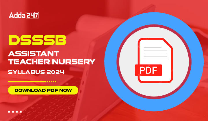 DSSSB Assistant Teacher Nursery Syllabus 2024 Download PDF Now-01
