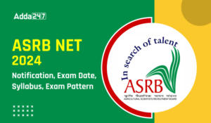 ASRB NET 2024 Notification, Exam Date, Syllabus, Exam Pattern