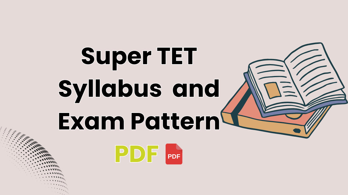 Super TET Syllabus and Exam Pattern