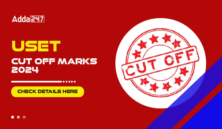 USET Cut Off Marks 2024 Check Details Here-01