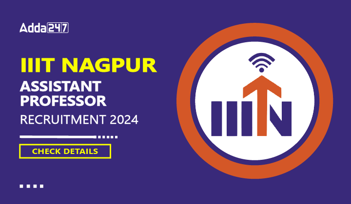 IIIT Nagpur Assistant Professor Recruitment 2024 Check Details-01