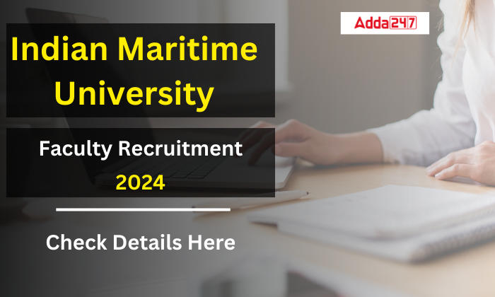 Indian Maritime University Faculty Recruitment 2024