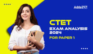 CTET Exam Analysis 2024 For Paper 1 Shift 2 Detailed Review