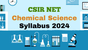 CSIR NET Chemical Science Syllabus 2024, New Exam Pattern