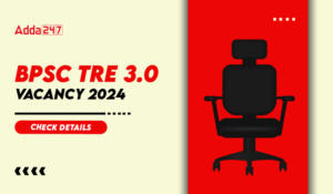 BPSC TRE 3.0 Vacancy 2024, Check Details-01