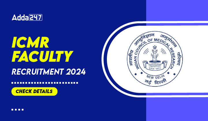 ICMR Faculty Recruitment 2024 Check Details-01
