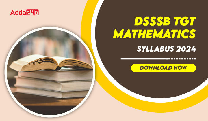 DSSSB TGT Mathematics Syllabus 2024 Download Now-01