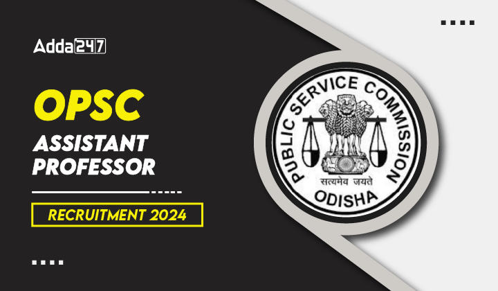 OPSC Assistant Professor Recruitment 2024-01