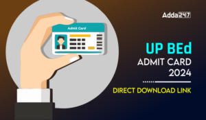 UP BEd Admit Card 2024, Direct Download Link