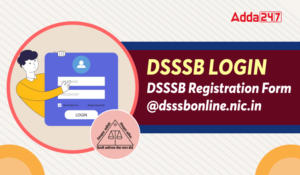 DSSSB Login: DSSSB Registration Form @Dsssbonline.nic.in