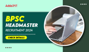 BPSC Headmaster Recruitment 2024 Notification Out for 6061 Posts
