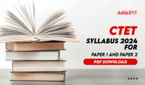 CTET Syllabus 2024 For Paper 1 and 2 Download New PDF