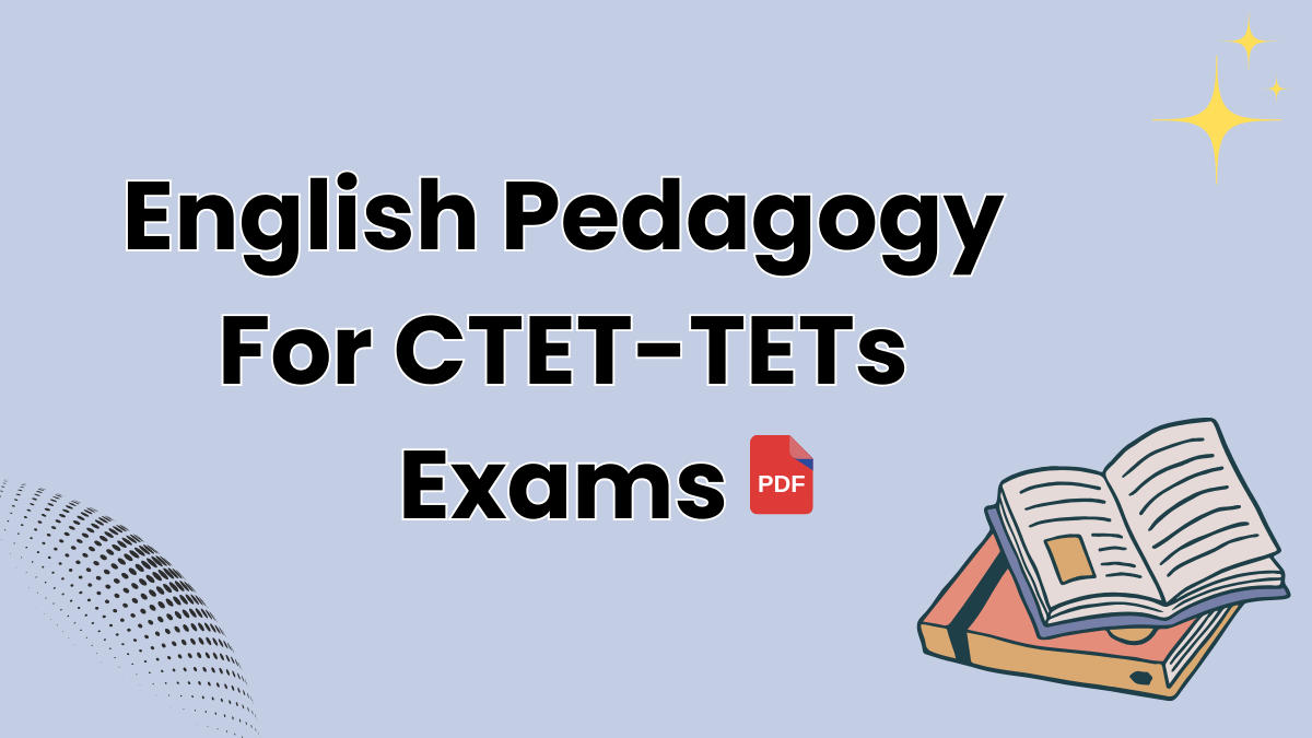 English Pedagogy For CTET-TETs Exams