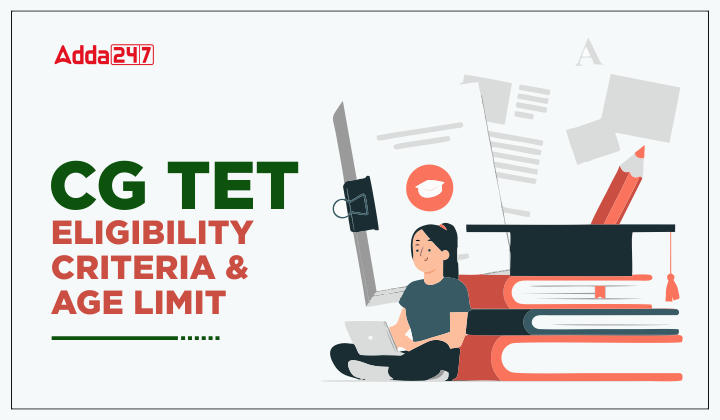 CG TET Eligibility Criteria & Age Limit