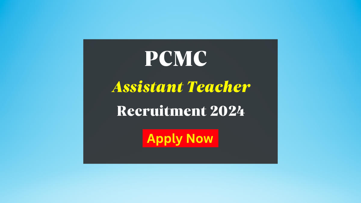 PCMC Assistant Teacher Recruitment 2024