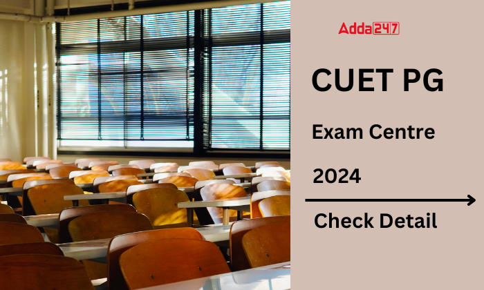 CUET PG Exam Centre 2024
