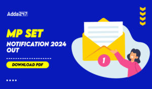 MP SET 2024 Notification Out, Exam Date, Apply Online