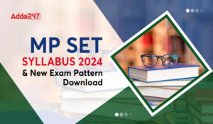MP SET Syllabus 2024 and Exam Pattern For Paper 1 & 2