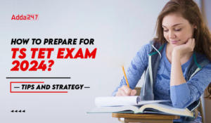 How to Prepare for TS TET Exam 2024 Tips and Strategy-01