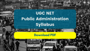 UGC NET Public Administration Syllabus 2024 PDF Download