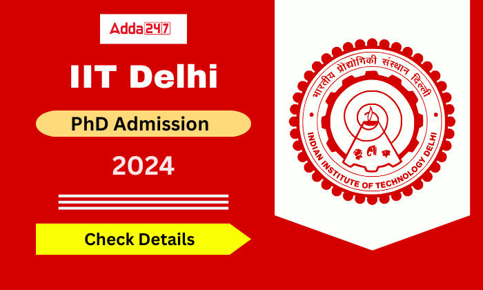 IIT Delhi PhD Admissions 2024