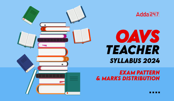 OAVS Teacher Syllabus 2024 Exam Pattern & Marks Distribution-01