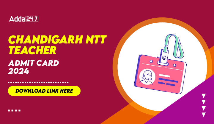 Chandigarh NTT Teacher Admit Card 2024 Download Link Here-01