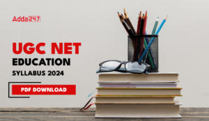 UGC NET Education Syllabus 2024 PDF Download