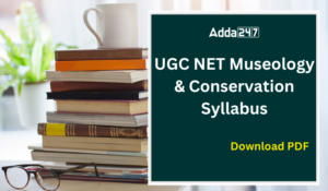 UGC NET Museology & Conservation Syllabus 2024 PDF Download