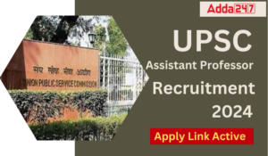 UPSC Assistant Professor Recruitment 2024, Eligibility, Apply Link