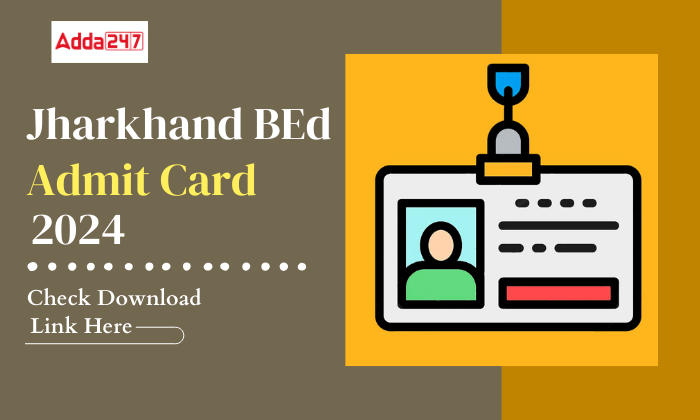 Jharkhand BEd Admit Card 2024