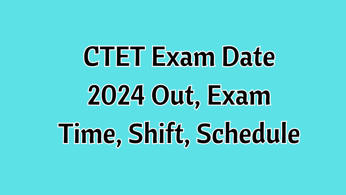 CTET Exam Date 2024
