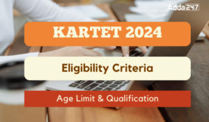 KARTET Eligibility Criteria 2024, Age Limit & Qualification