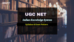 UGC NET Indian Knowledge System Syllabus 2024