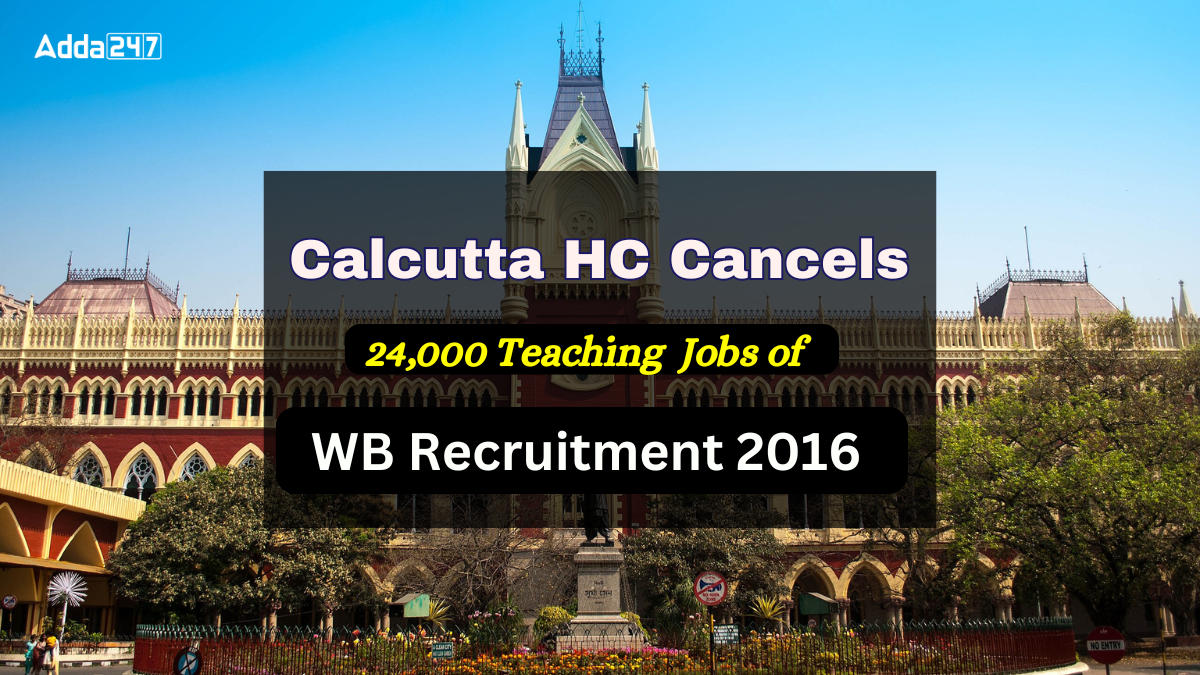 Calcutta HC Cancels 24,000 Teaching Jobs of WB Recruitment 2016
