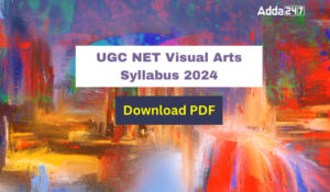 UGC NET Visual Arts Syllabus 2024 PDF Download