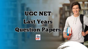 UGC NET Last Years Question Papers