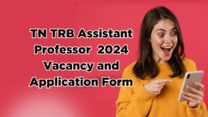 TN TRB Assistant Professor 2024 Vacancy and Application Form
