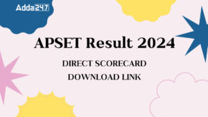 APSET Result 2024, Result Date, Scorecard Download Link