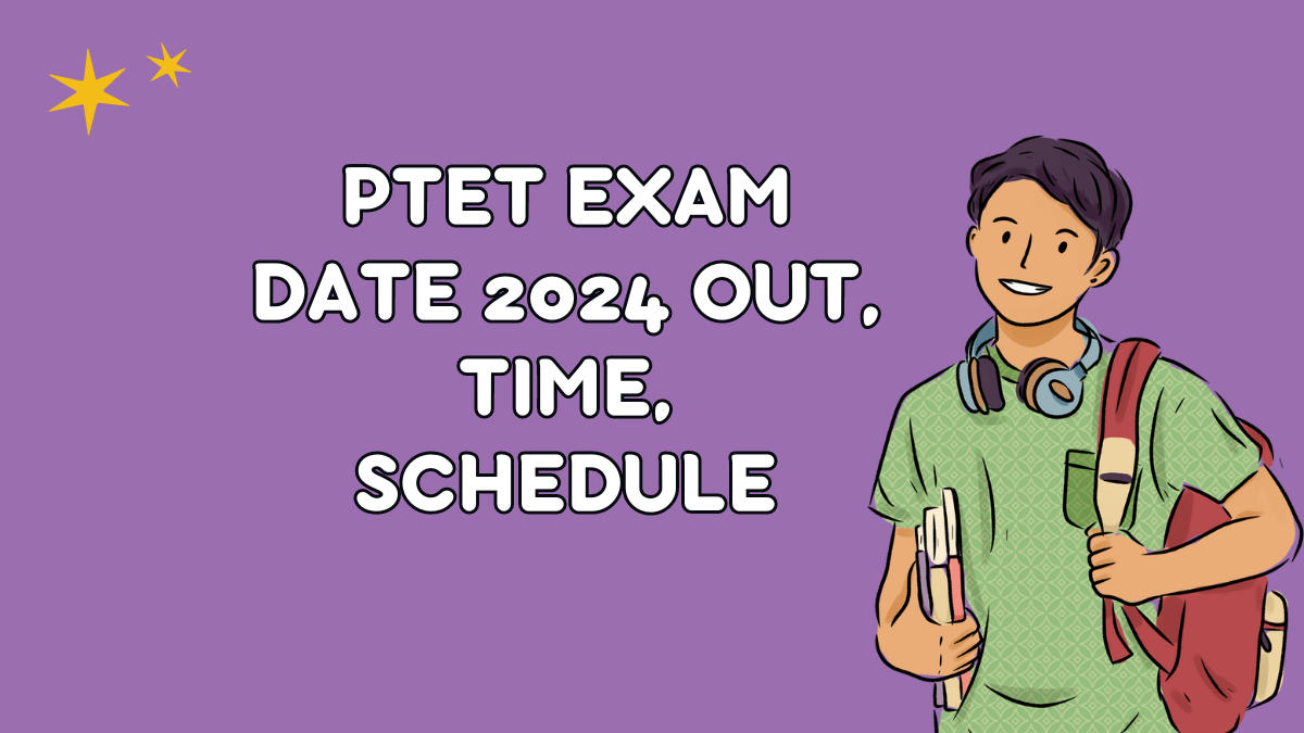 PTET Exam Date 2024, Date, Timing
