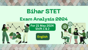 Bihar STET English Subject Exam Analysis 21st May 2024 Shifts 1 and 2