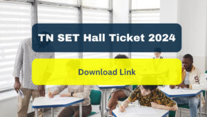 TNSET Hall Ticket 2024 Released, Download From Here